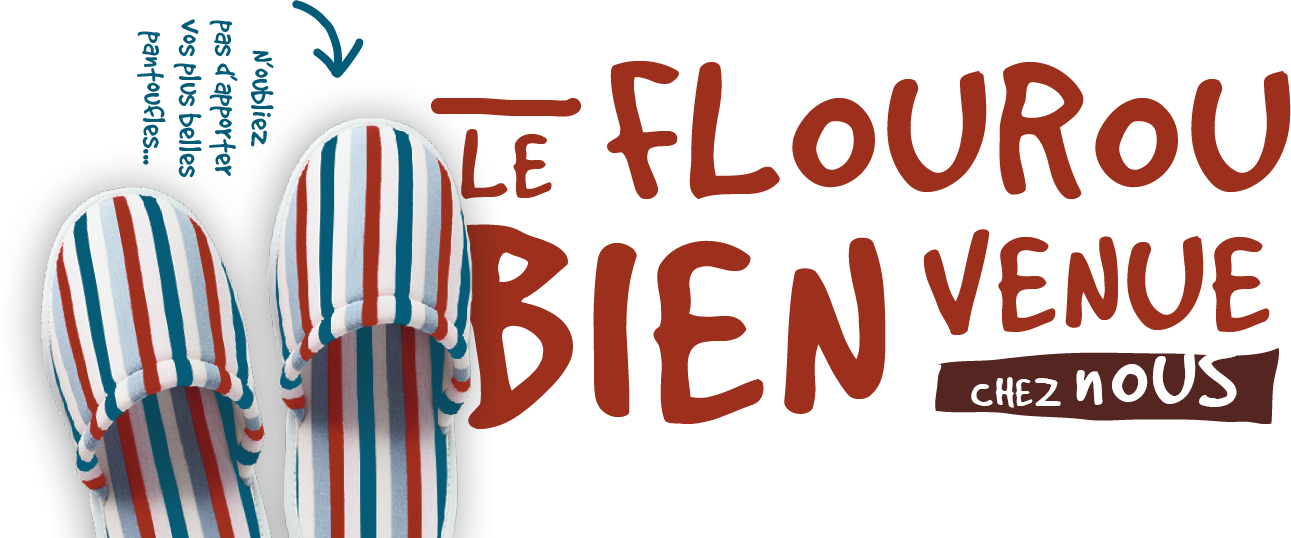 Le Flourou - Bienvenue chez nous